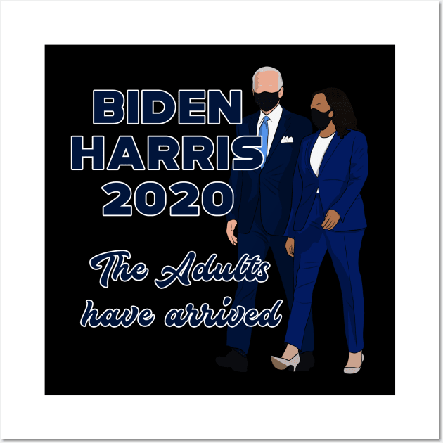 Biden Harris 2020 The Adults Have Arrived Wall Art by Hevding